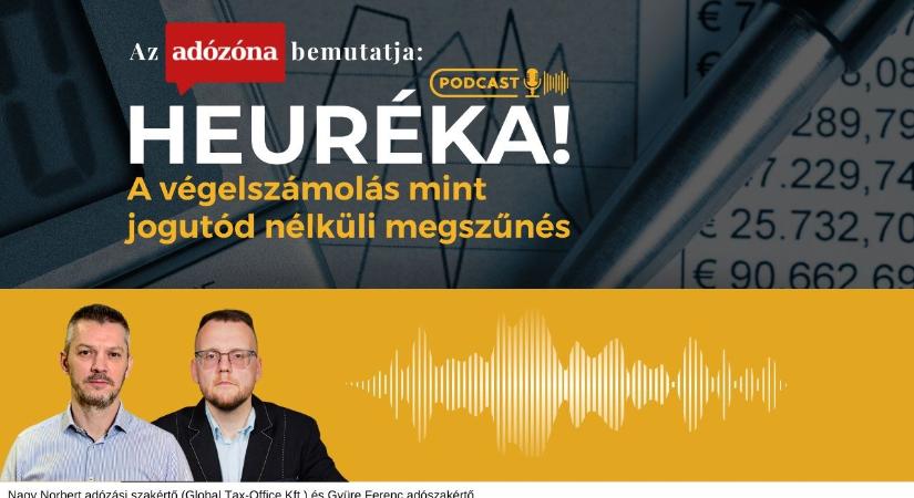 Heuréka! Az Adózóna podcastsorozata – 22. rész: a végelszámolás mint jogutód nélküli megszűnés