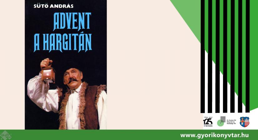 Sütő András: Advent a Hargitán