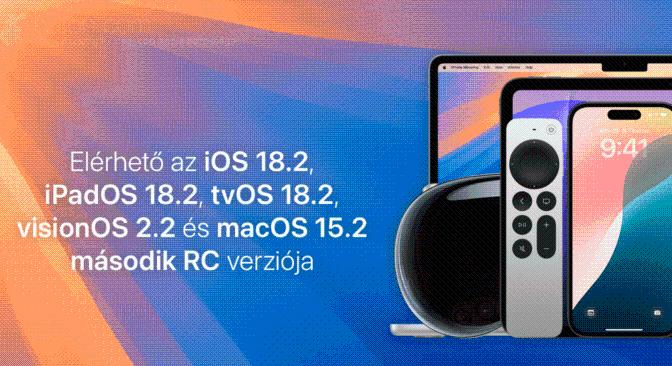 Elérhető az iOS 18.2, iPadOS 18.2, tvOS 18.2, visionOS 2.2 és macOS 15.2 második RC verziója