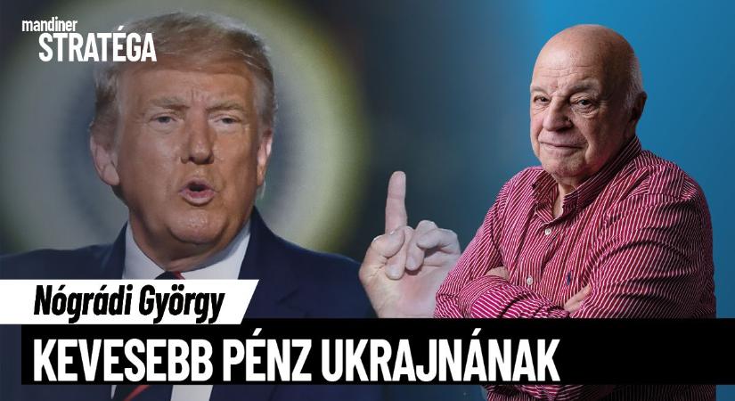 Trumpnak elege lett: véget vetne a háborúnak — Nógrádi György a Stratégában