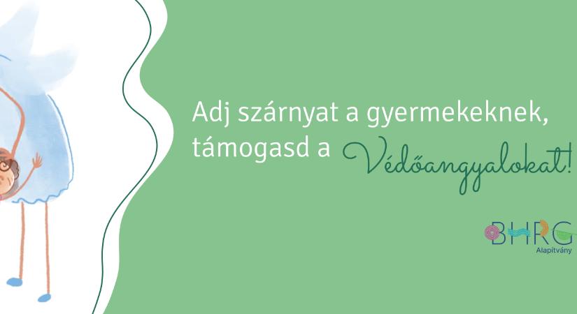 Adj szárnyakat a gyerekeknek – Támogasd a Védőangyalokat!