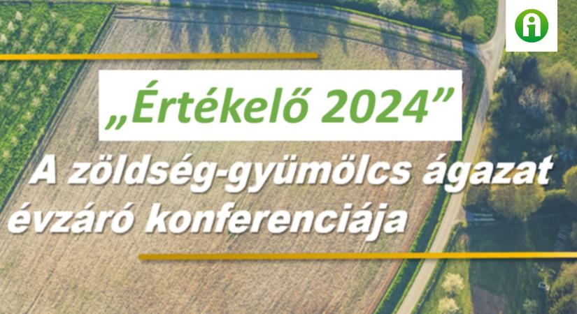 Értékelő 2024 – A zöldség-gyümölcs ágazat évzáró konferenciája