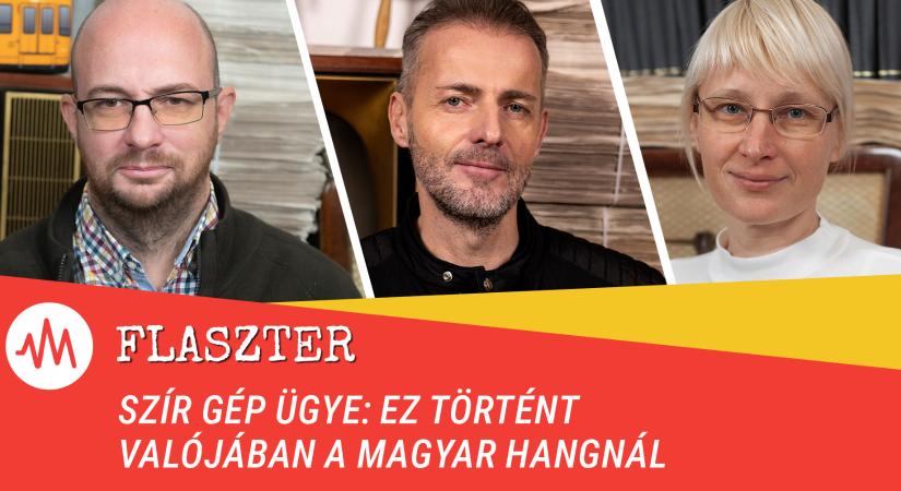 Flaszter 327. – Szír gép ügye: ez történt valójában a Magyar Hangnál