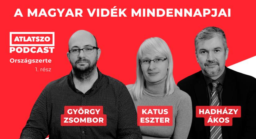 Csak ránézésre fejlődik a magyar vidék – Országszerte podcast Hadházy Ákossal és György Zsomborral