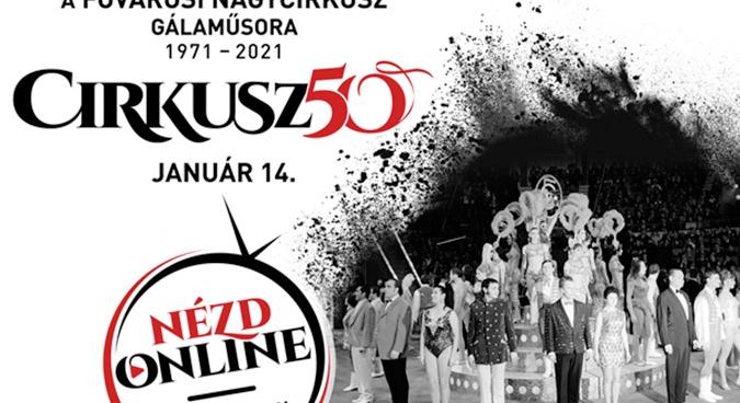 Online gálaműsorral ünnepli újranyitásának 50. évfordulóját Fővárosi Nagycirkusz