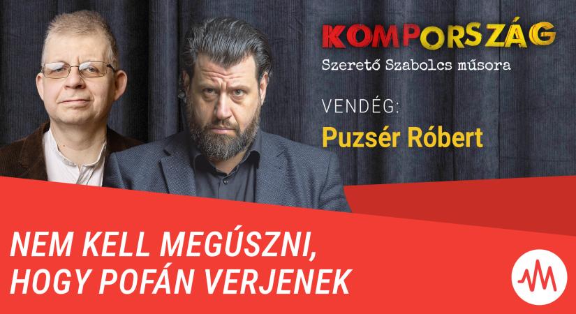 Puzsér Róbert: Nem kell megúszni, hogy pofán verjenek – Kompország