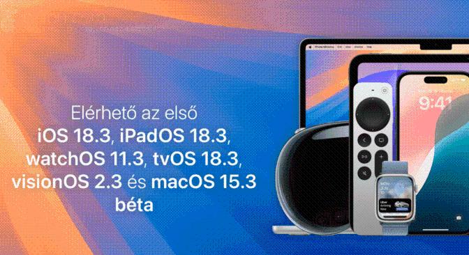 Elérhető az első iOS 18.3, iPadOS 18.3, watchOS 11.3, tvOS 18.3, visionOS 2.3 és macOS 15.3 béta