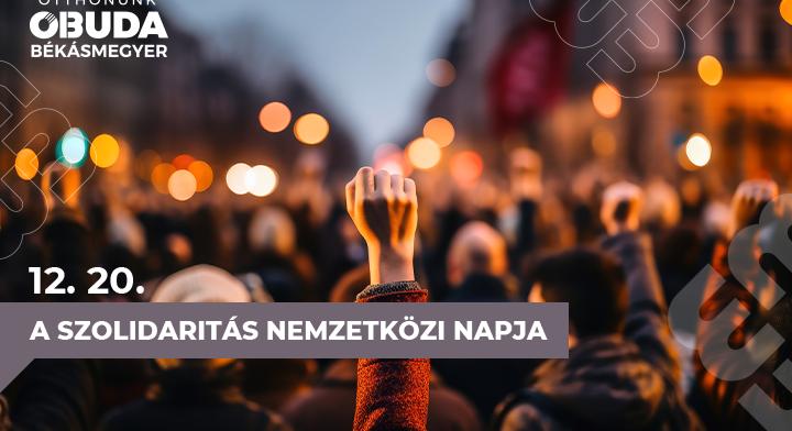 „Add azt a másiknak, amit hasonló esetben magadnak elvárnál!” – December 20. a szolidaritás nemzetközi napja