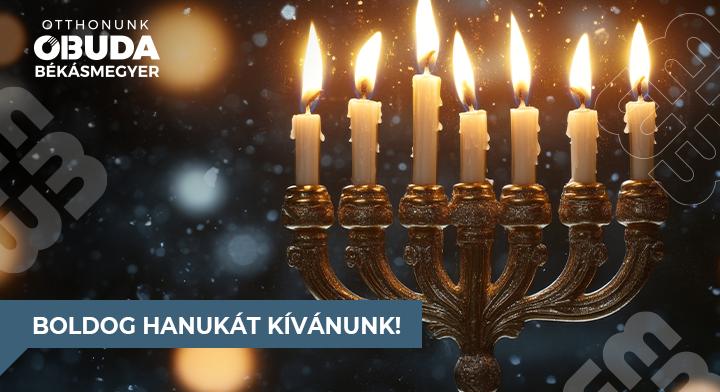 A fény, a szeretet és a zsarnokság alóli felszabadulás ünnepe – Boldog hanukát kívánunk!