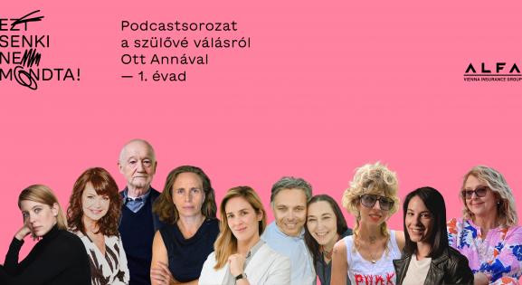 Hallgasd meg az Ezt senki nem mondta! podcast első évadának összes beszélgetését