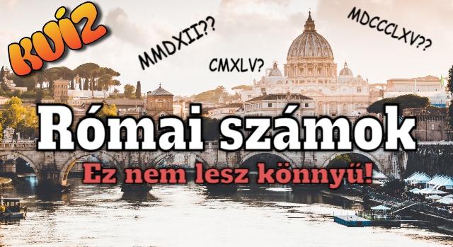 Kvíz: Hogy állsz a római számokkal? Tudni fogod mind a 10-et?