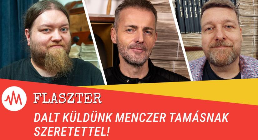 Flaszter 331. – Dalt küldünk Menczer Tamásnak szeretettel