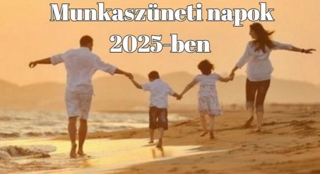 Hosszú hétvégék, munkaszüneti napok és szombati munkanapok 2025-ben