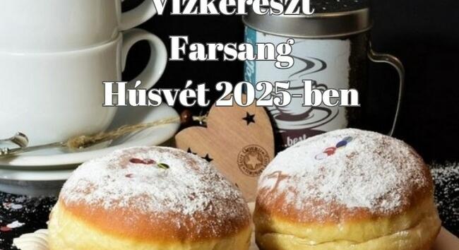 Vízkereszttől a farsangon át húsvétig - Az idén ekkor van hamvazószerda, húshagyókedd és húsvét