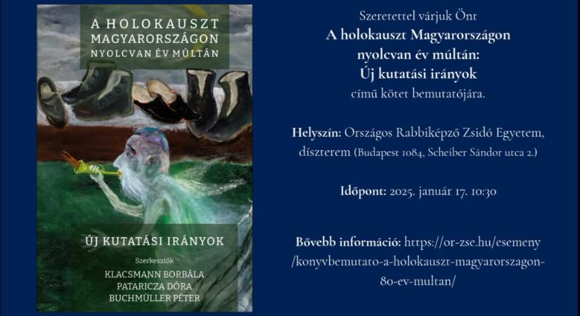 A Holokauszt Magyarországon nyolcvan év múltán – új kutatási irányok