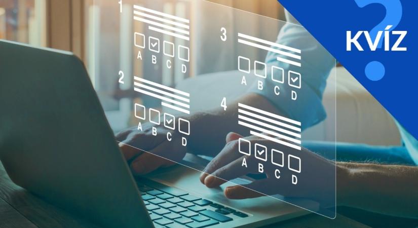 KVÍZ: TUDÁSPRÓBA – több területen kell helytállnod!