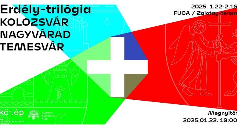 Erdély-Trilógia Kolozsvár / Nagyvárad / Temesvár - kiállítás a FUGA-ban