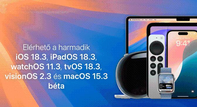 Elérhető a harmadik iOS 18.3, iPadOS 18.3, watchOS 11.3, tvOS 18.3, visionOS 2.3 és macOS 15.3 béta