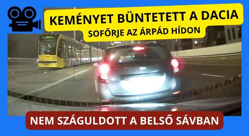 Keményet büntetett a Dacia sofőrje, mert nem száguldott az Árpád híd belső sávjában a kamerás autó