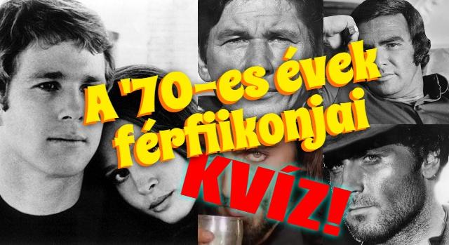 Filmes kvíz: Vajon felismered a 70-es évek férfiikonjait kép alapján? Keveseknek sikerül a 10/10, te köztük leszel?