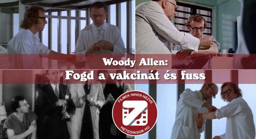 Woody Allen: Fogd a vakcinát és fuss