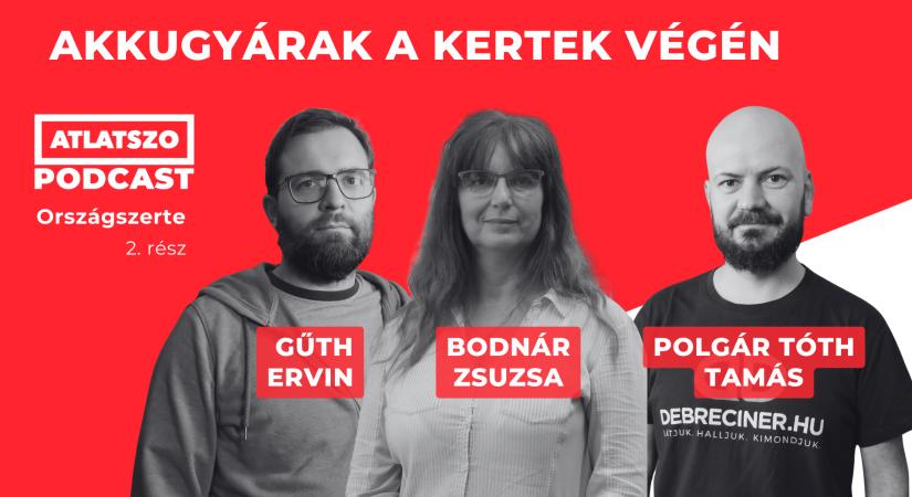 Kertek végén épülő akkugyárak – Országszerte podcast Gűth Ervinnel és Polgár Tóth Tamással