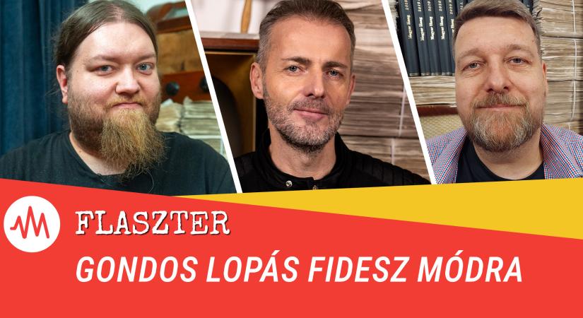 Flaszter 335. – Gondos lopás Fidesz módra