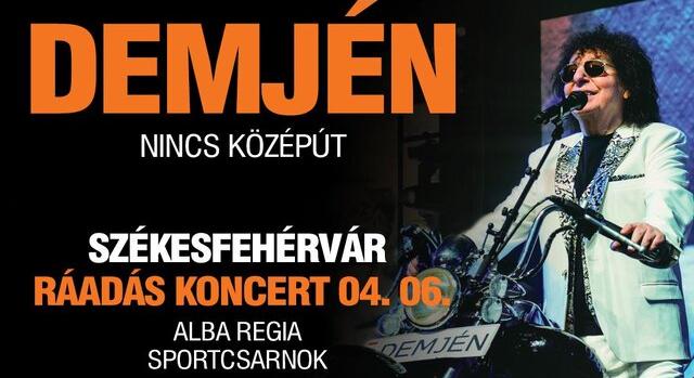 Demjén Ferenc - Nincs középút: felejthetetlen koncert Székesfehérváron! Jegyek itt!