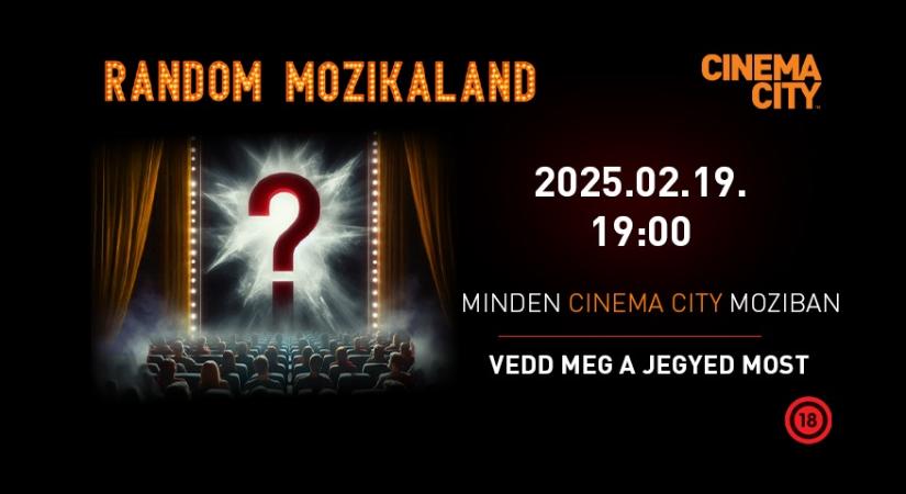 Jön az országos Random Mozikaland! Titkos filmvetítéssel vár február 19-én a Cinema City