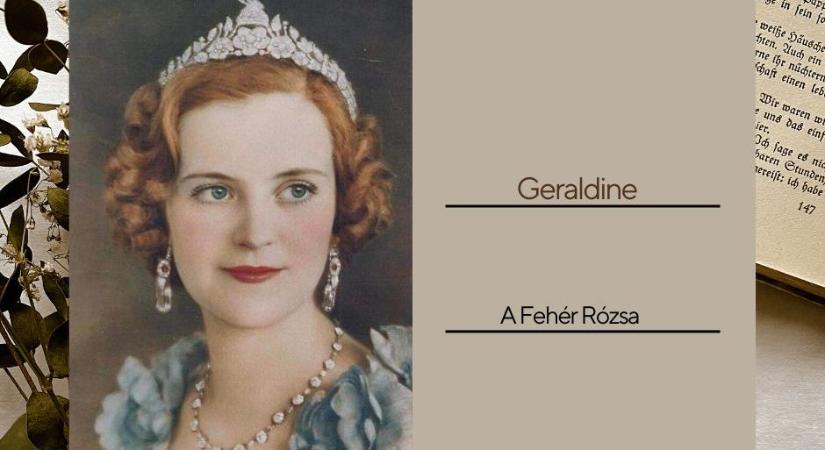 Albánia magyar királynéja – Geraldine, a Fehér Rózsa