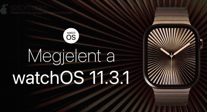 Megjelent a watchOS 11.3.1 – fontos biztonsági javítások