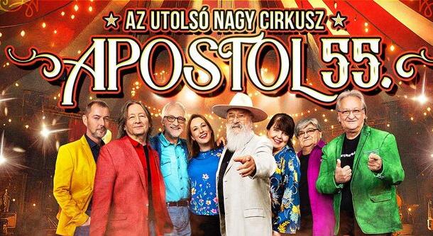 Az utolsó nagy cirkusz, amit nem hagyhatsz ki! APOSTOL 55 - jubileumi nagykoncert az Arénában