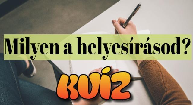 Helyesírás kvíz: a kisujjadban van a helyesírás? Gyere és csillogtasd meg a tudásodat!