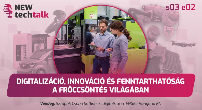 NEWtechtalk podcast: A digitalizáció és az ügyfélspecifikus megoldások az ENGEL „titkos fegyverei”