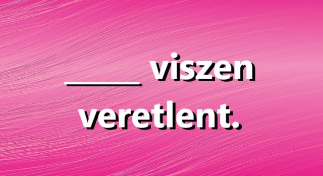 Napi közmondás feladat: Ki tudod egészíteni?