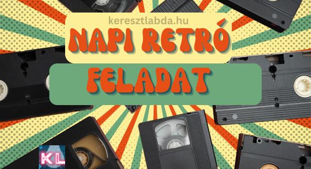 Napi retró feladat: Lássuk, emlékszel még?