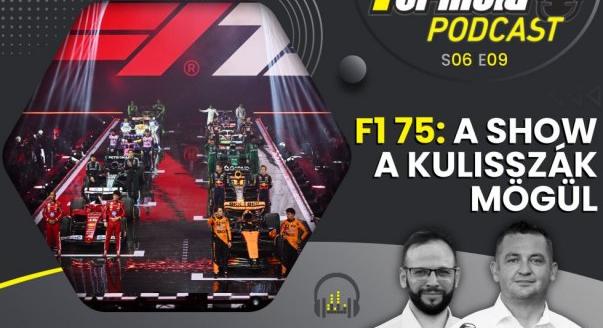 Podcast – F1 75: A show a kulisszák mögül