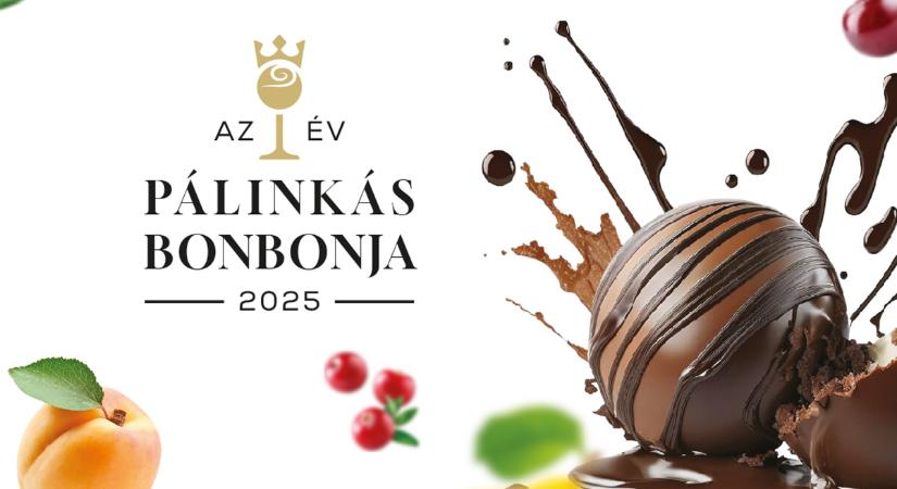 Az év pálinkás bonbonja 2025 – Magyarország első bonbon versenye folytatódik!