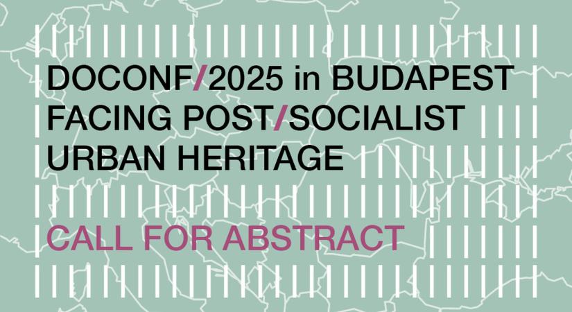 Facing Post-Socialist Urban Heritage / DOCONF 2025 – nemzetközi doktori-posztdoktori konferencia