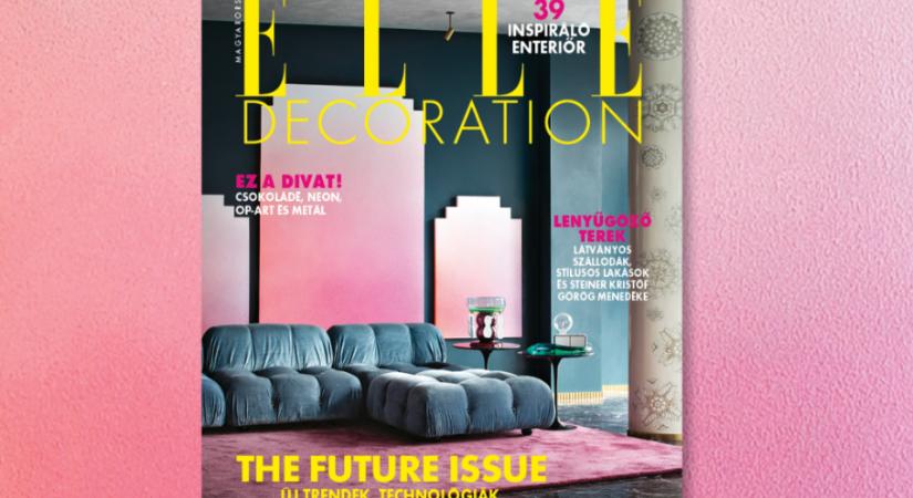 The Future Issue: megjelent az ELLE Decoration friss lapszáma