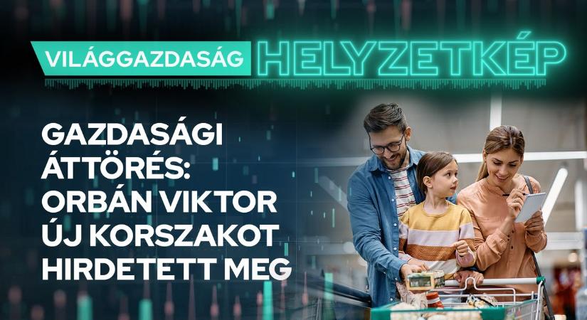 Gazdasági áttörés: Orbán Viktor új korszakot hirdetett meg