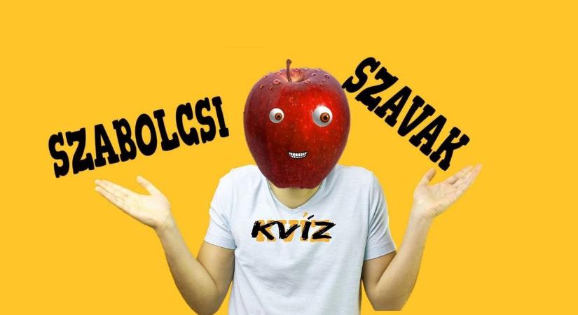 Te mennyire beszélni szabolcsi? Ezzel a kvízzel könnyen kiderítheted!