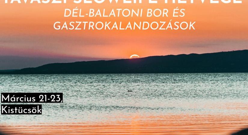 A Dél-Balaton legjava: tavaszi slowlife hétvége