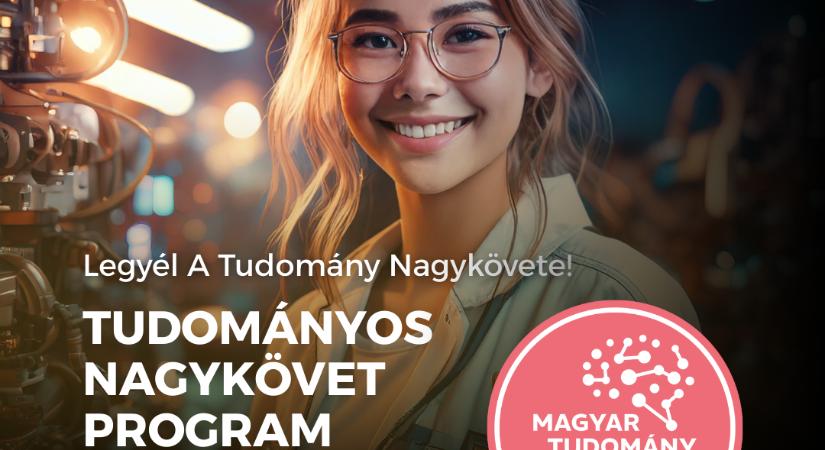 Tudományos Nagykövet Program – pályázati felhívás