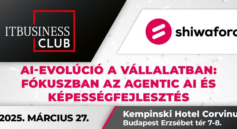 Márciusi Club: AI-evolúció a vállalatban – Fókuszban az agentic AI és képességfejlesztés