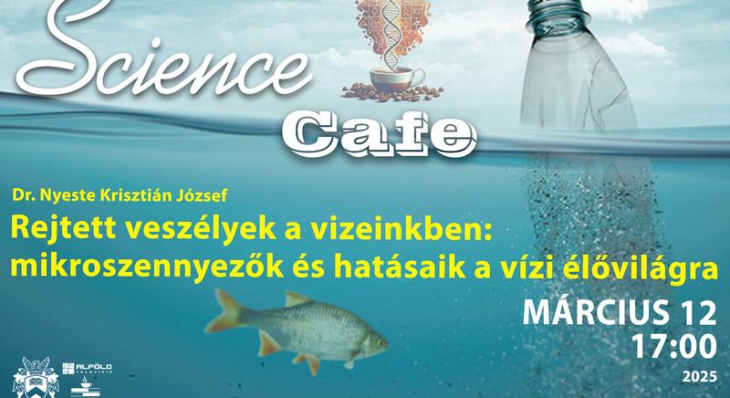 Science Café a Debreceni Egyetem szervezésében: így hatnak a szennyezőanyagok a vizek élővilágára