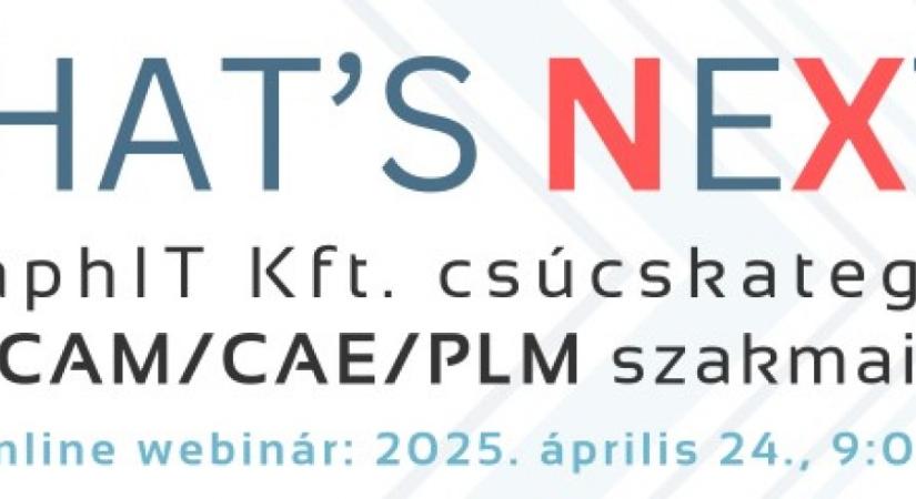 Online szakmai nap a Siemens NX CAD/CAM/CAE/PLM rendszeréről – a graphIT Kft. szervezésében