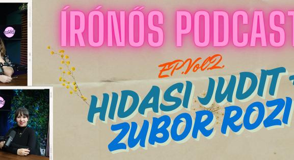 „A Kulcs című regényben engedtem magam mélyre menni…” – Írónős Podcast Hidasi Judittal és Zubor Rozival