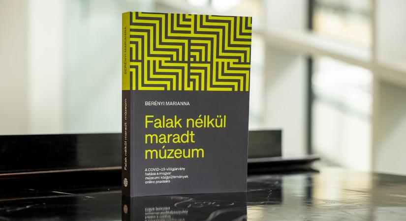 Falak nélkül maradt múzeum – könyv a falbontó pandémiáról