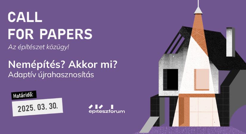 Nemépítés? Akkor mi? Adaptív újrahasznosítás // Call for Papers